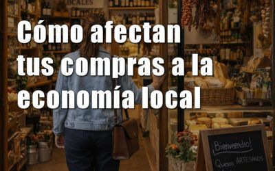 Cómo afectan tus compras a la economía local