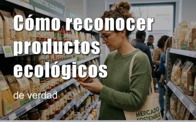 Cómo reconocer productos ecológicos de verdad