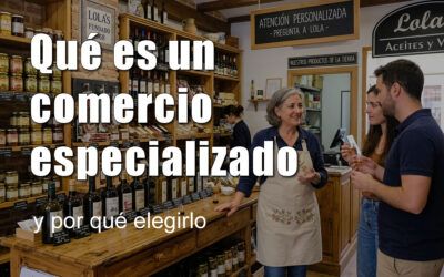Qué es un comercio especializado y por qué elegirlo
